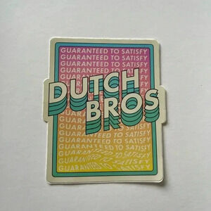 Dutch bros guaranteed to satisfy sticker